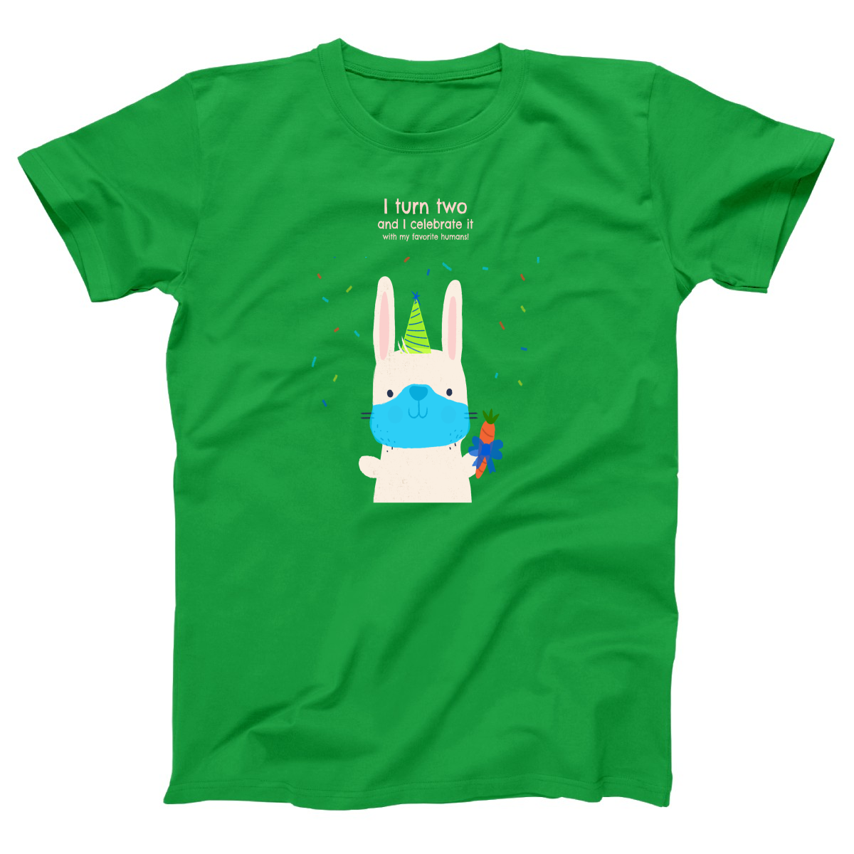 I turn two and I celebrate it with my favorite humans  Women's T-shirt | Green
