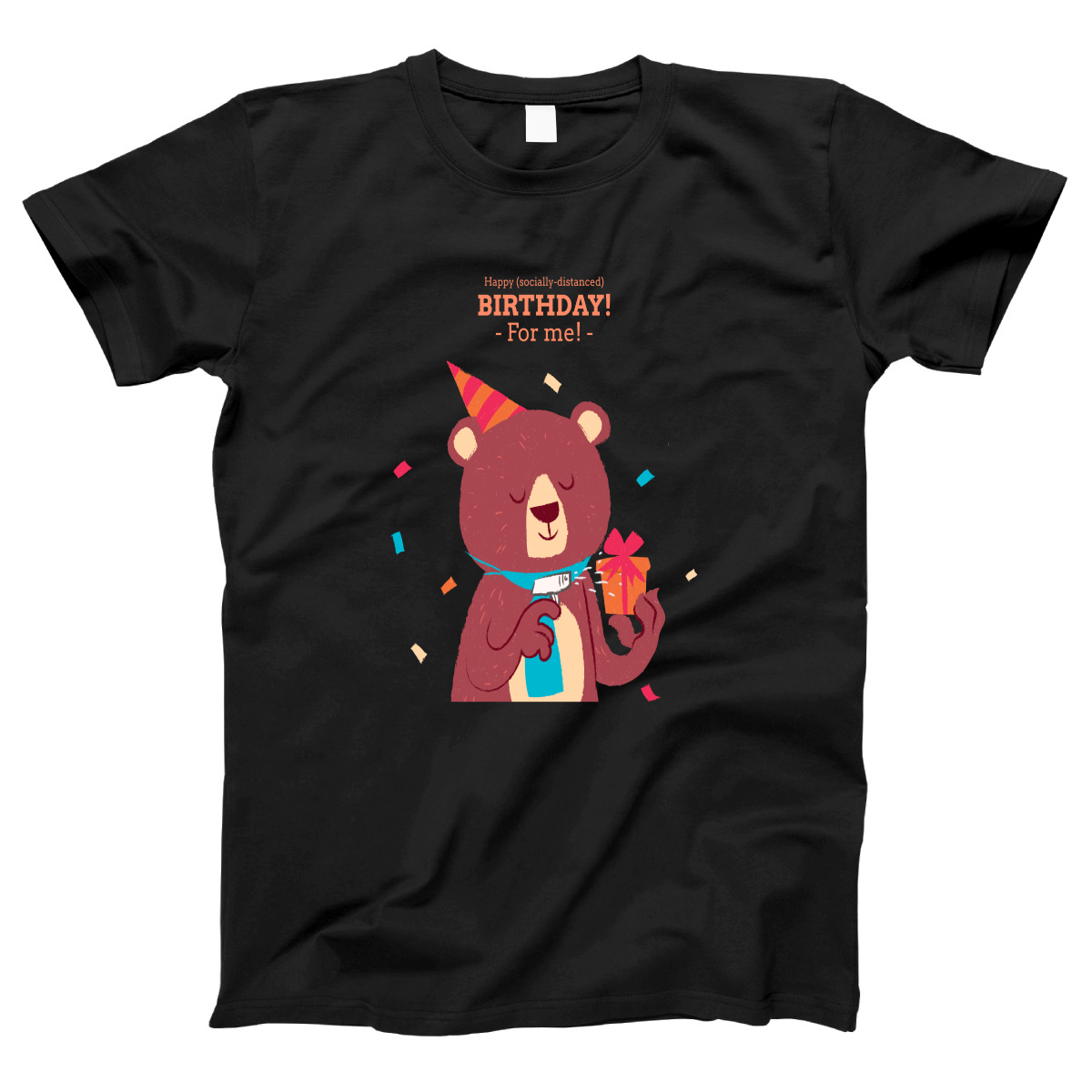 Happy (social distanced) birthday for me  Women's T-shirt | Black
