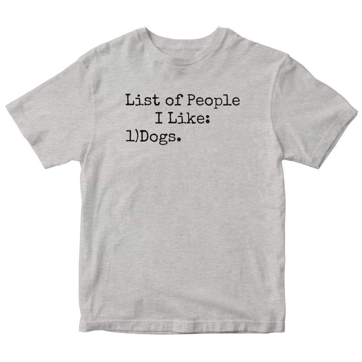 List Of People I Like: Dogs Kids T-shirt | Gray