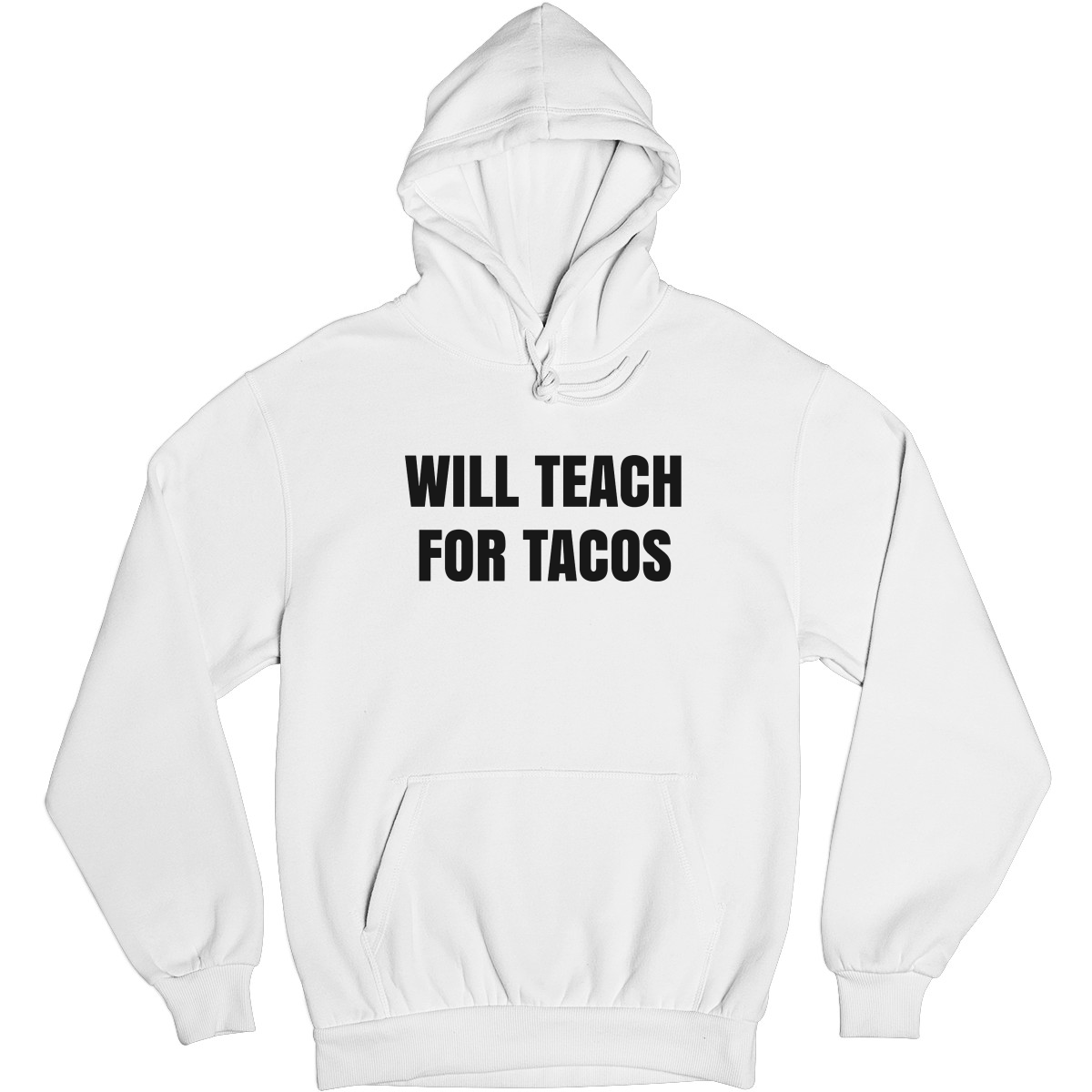 Will Teach For Tacos Unisex Hoodie | White