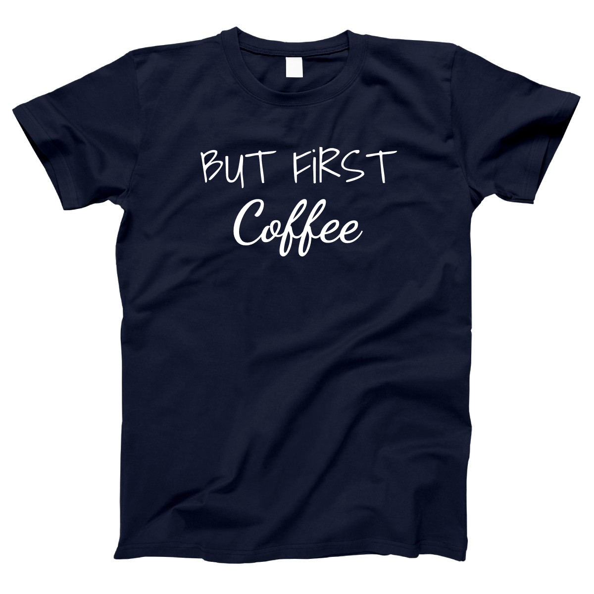 But First Coffee Women's T-shirt | Navy