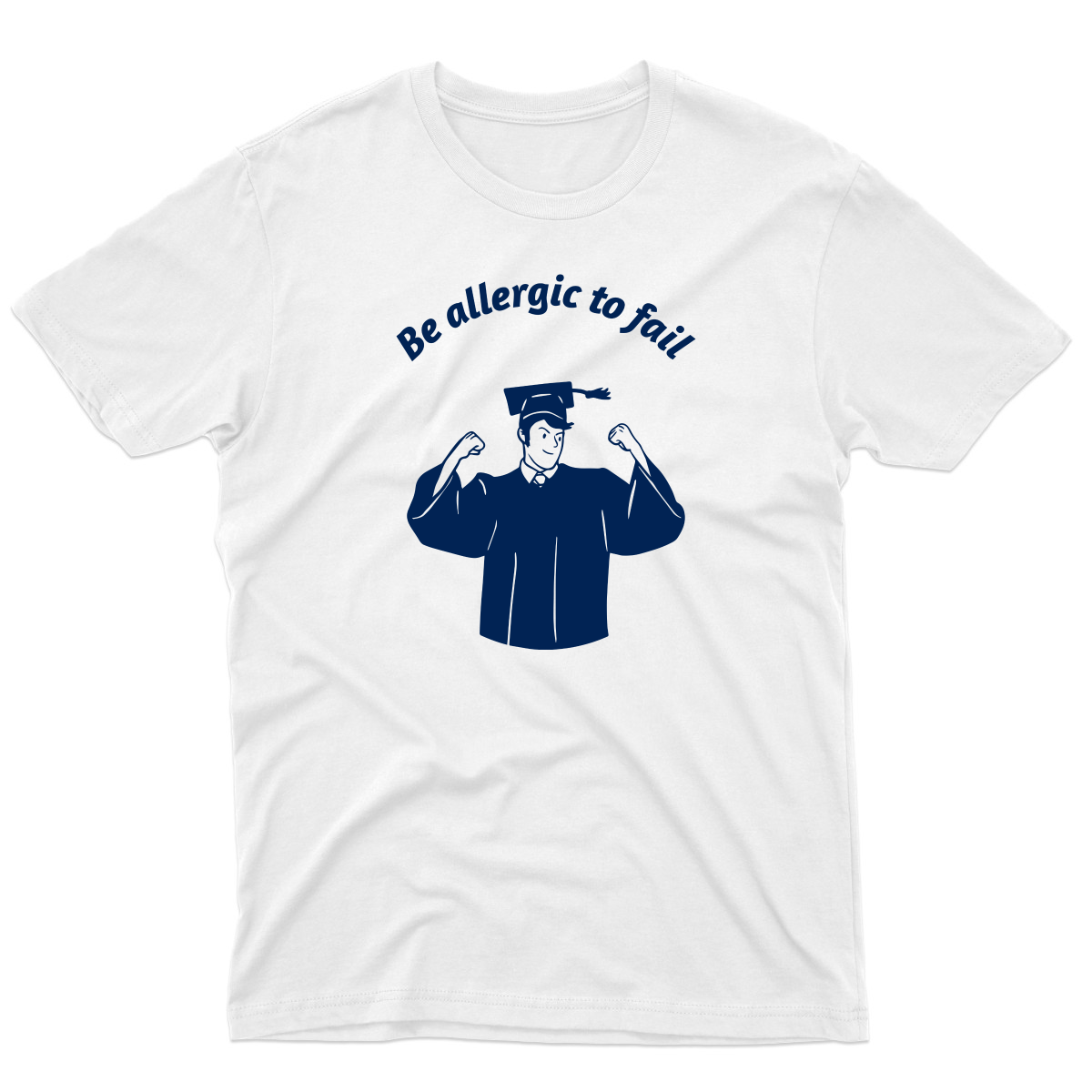 Be Allergic To Fail, Addicted To Success Men's T-shirt | White