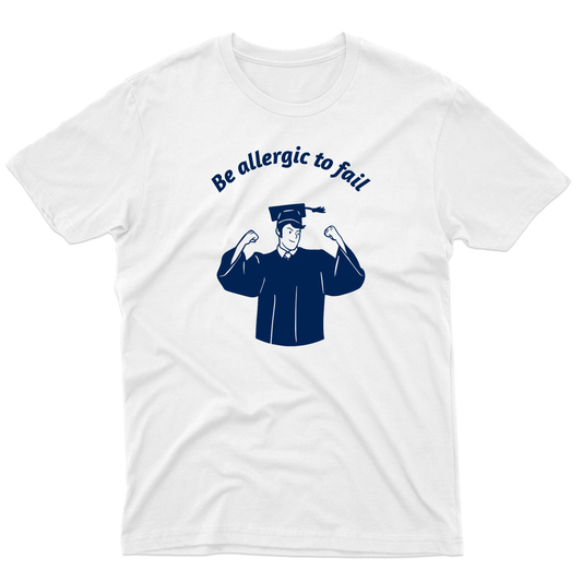 Be Allergic To Fail, Addicted To Success Men's T-shirt | White