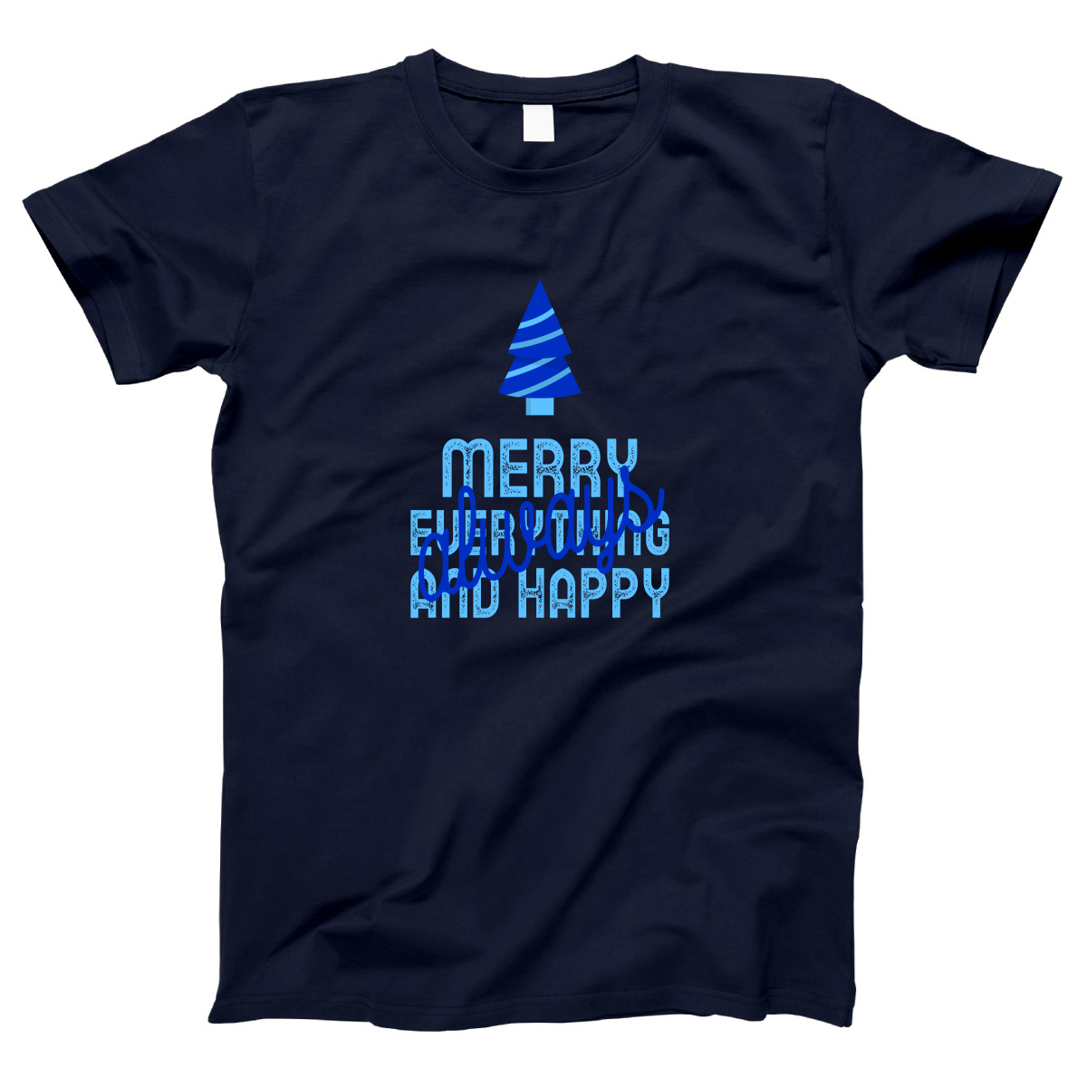 Always Merry Everything and Happy Women's T-shirt | Navy