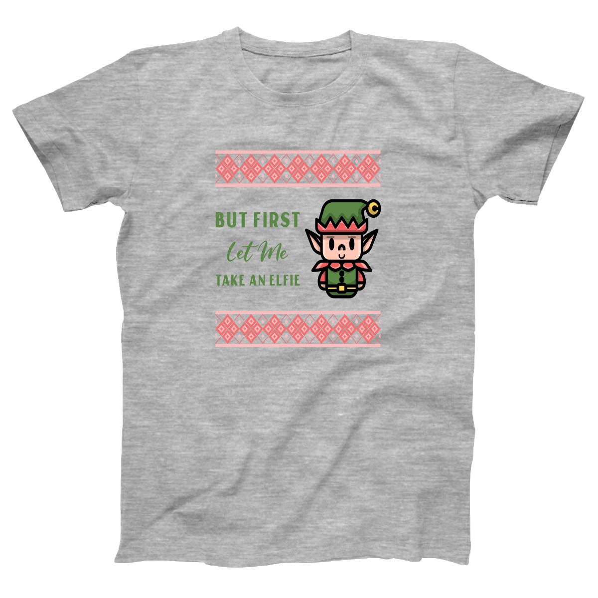 But First Let Me Take an Elfie Women's T-shirt | Gray