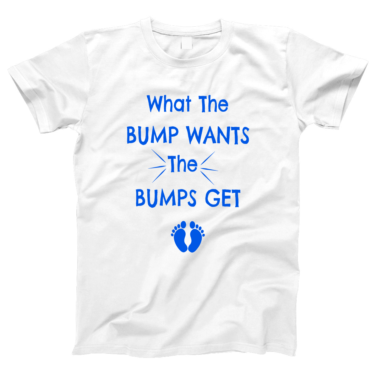 What The Bump Wants Women's T-shirt | White