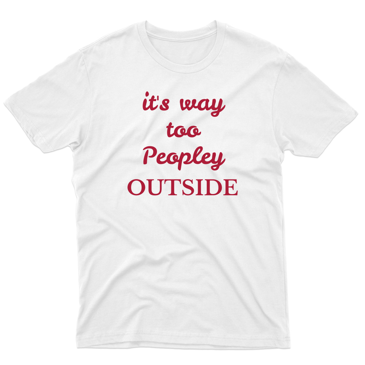 It's way Too Peopley Outside Men's T-shirt | White
