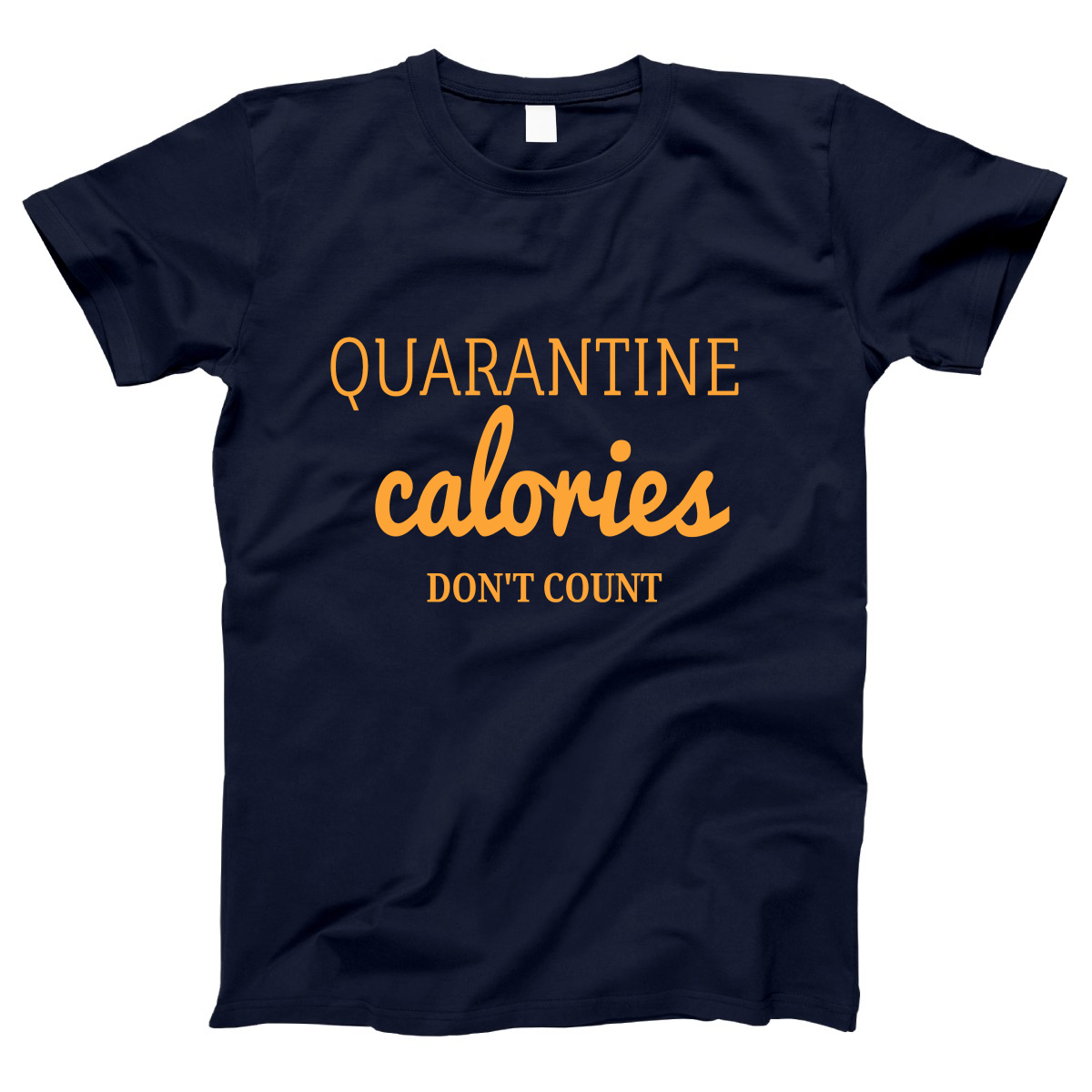 Quarantine Calories  Women's T-shirt | Navy