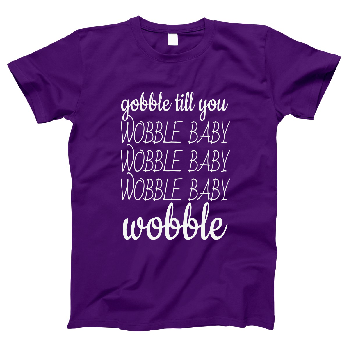 Gobble Til You Wobble Women's T-shirt | Purple