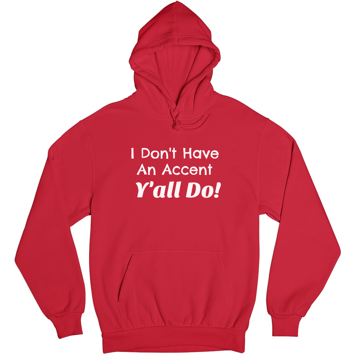 I Don't Have an Accent Y'all Do  Unisex Hoodie | Red