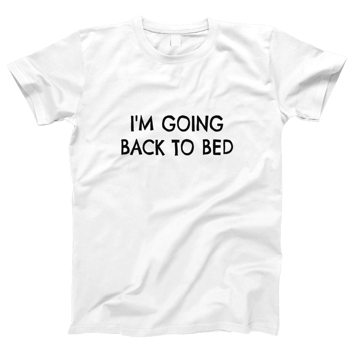 I'm Going Back to Bed Women's T-shirt | White
