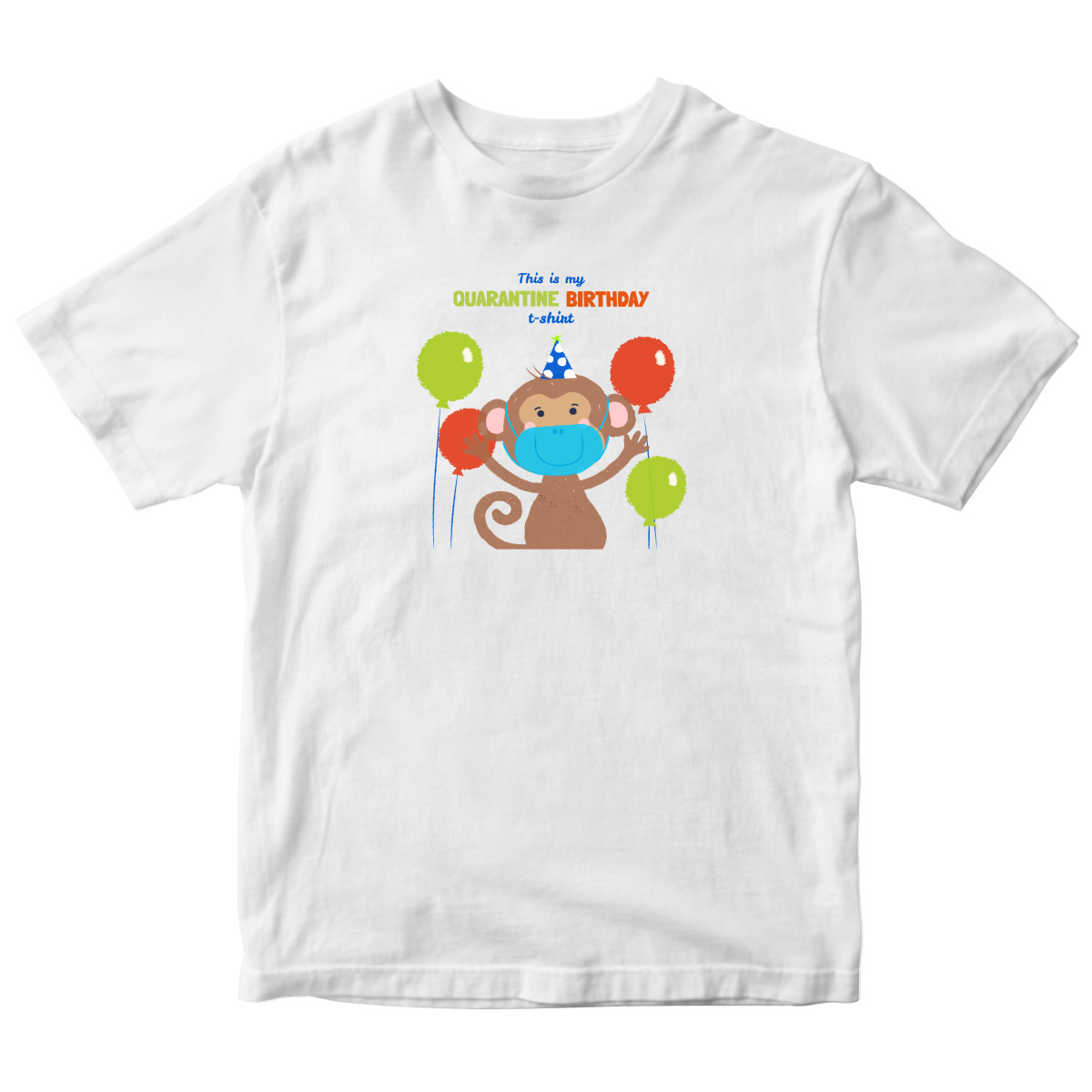 It is my quarantine birthday  Toddler T-shirt | White