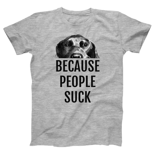 Because People Suck Women's T-shirt | Gray