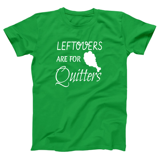 Leftovers Are For Quitters Women's T-shirt | Green