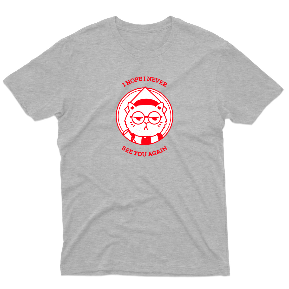 I Hope I Never See You Again Men's T-shirt | Gray