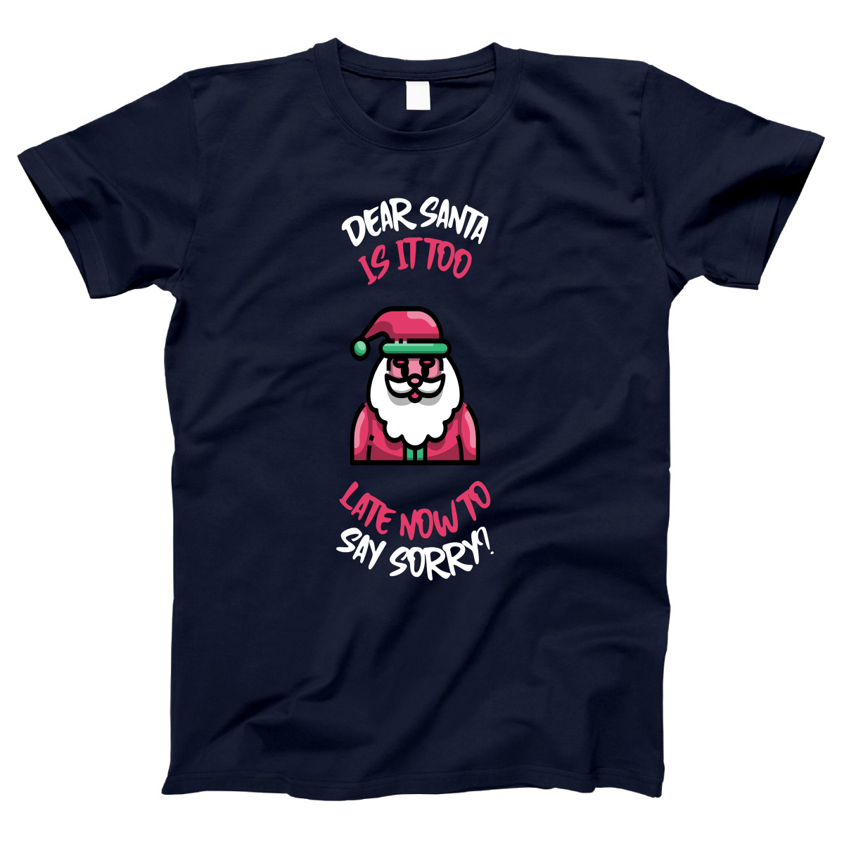 Dear Santa, Is It Too Late to Say Sorry? Women's T-shirt | Navy