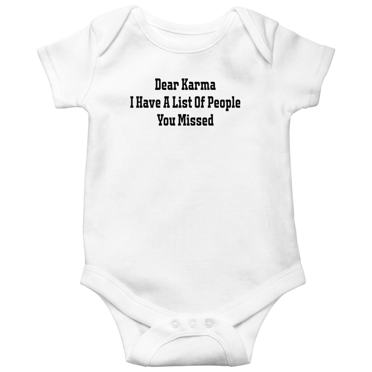 Dear Karma I Have A List Of People You Missed Baby Bodysuits | White