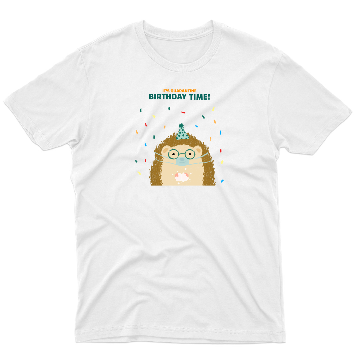 It is quarantine birthday time Men's T-shirt | White