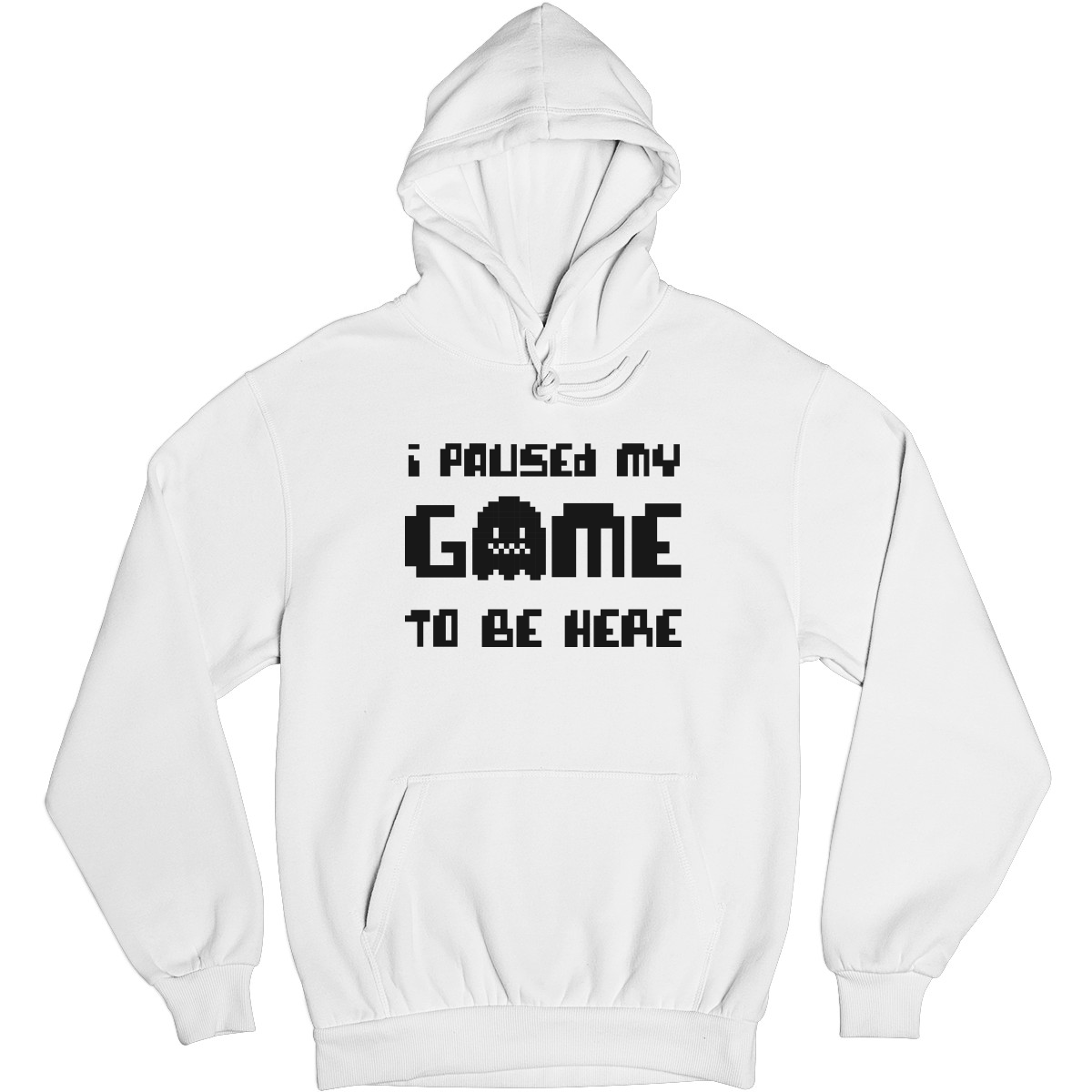 I Paused My Game To Be Here  Unisex Hoodie | White
