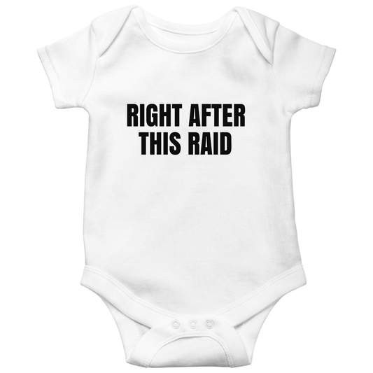 Right After This Raid Baby Bodysuits