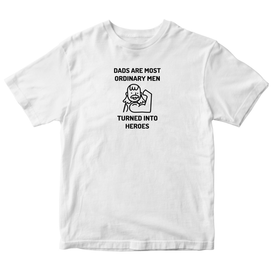 Dads are Most Ordinary Man  Toddler T-shirt | White