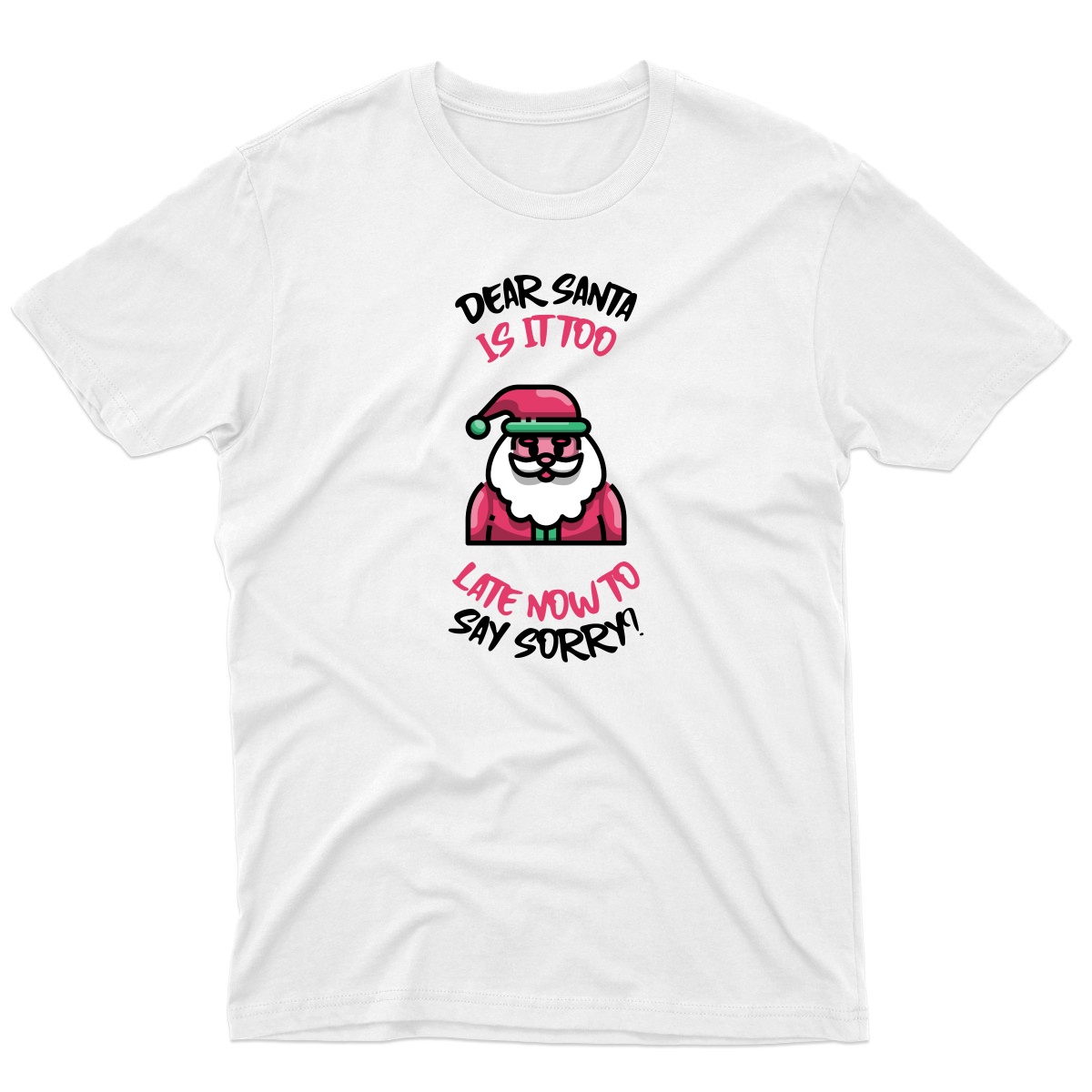 Dear Santa, Is It Too Late to Say Sorry? Men's T-shirt | White