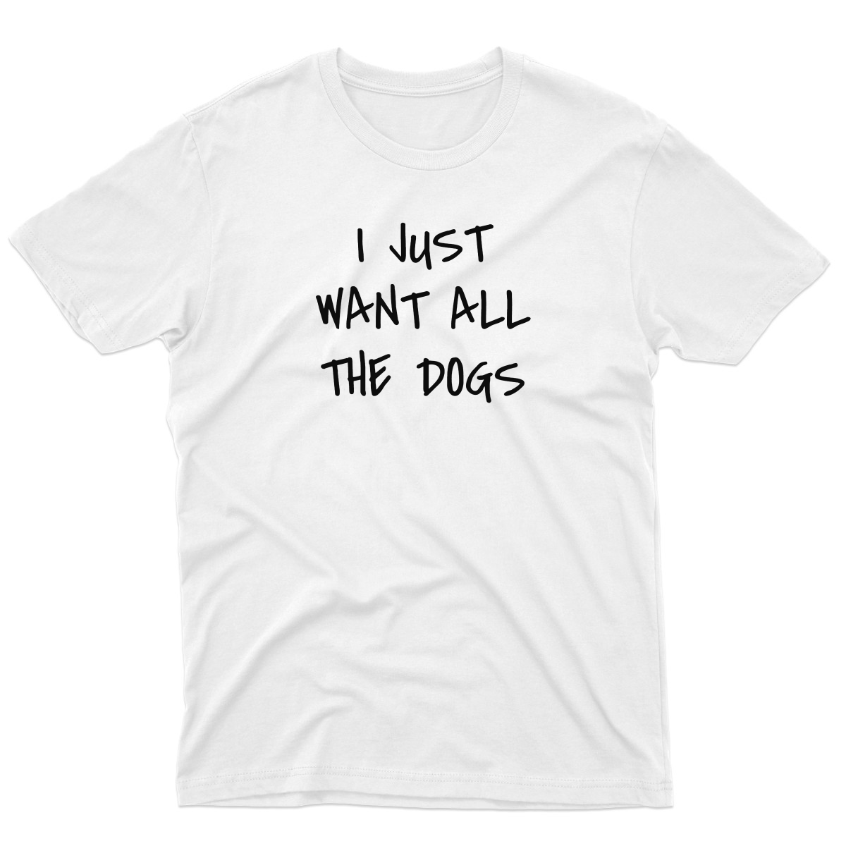 I Just Want All the Dogs Men's T-shirt | White