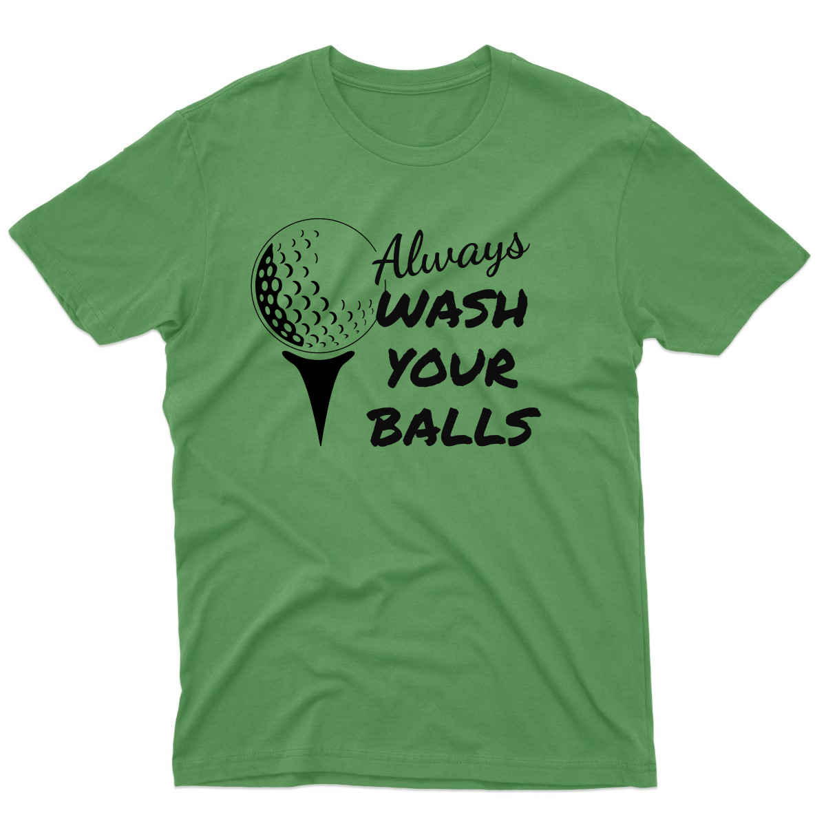 Always Wash Your Balls Men's T-shirt | Green