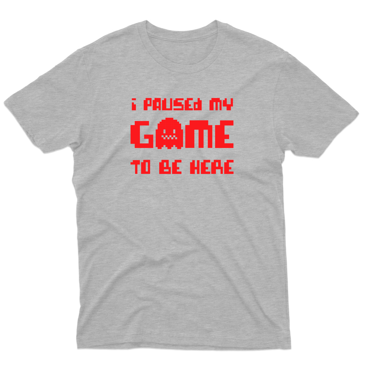 I Paused My Game To Be Here  Men's T-shirt | Gray