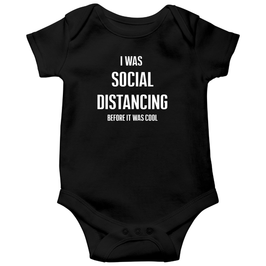 I was social distancing before it was cool Baby Bodysuits | Black