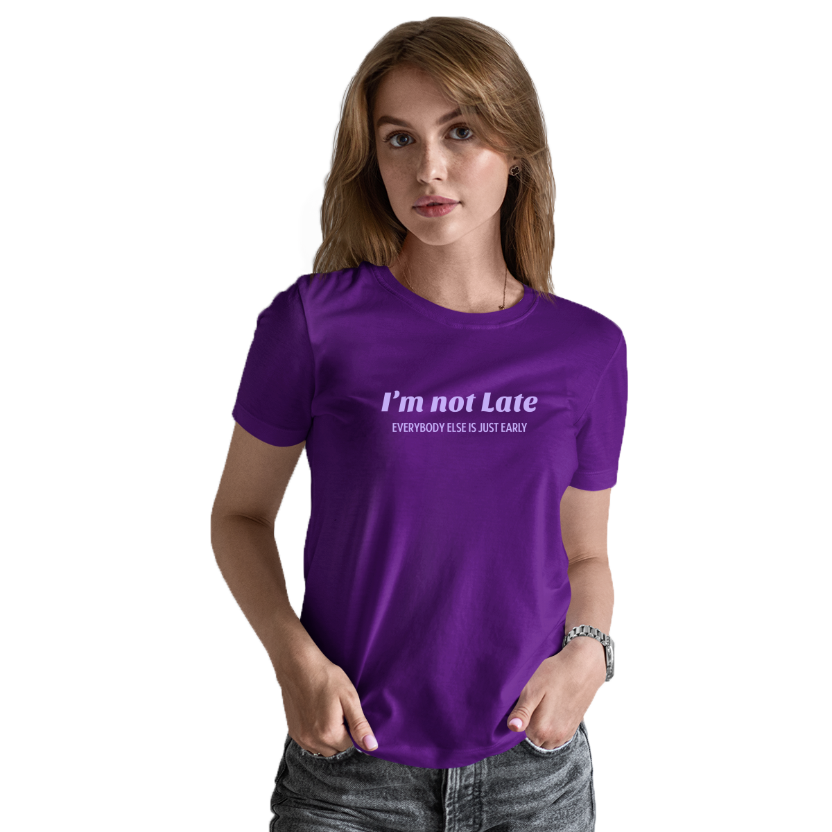 I’m not late everybody else is just early Women's T-shirt | Purple