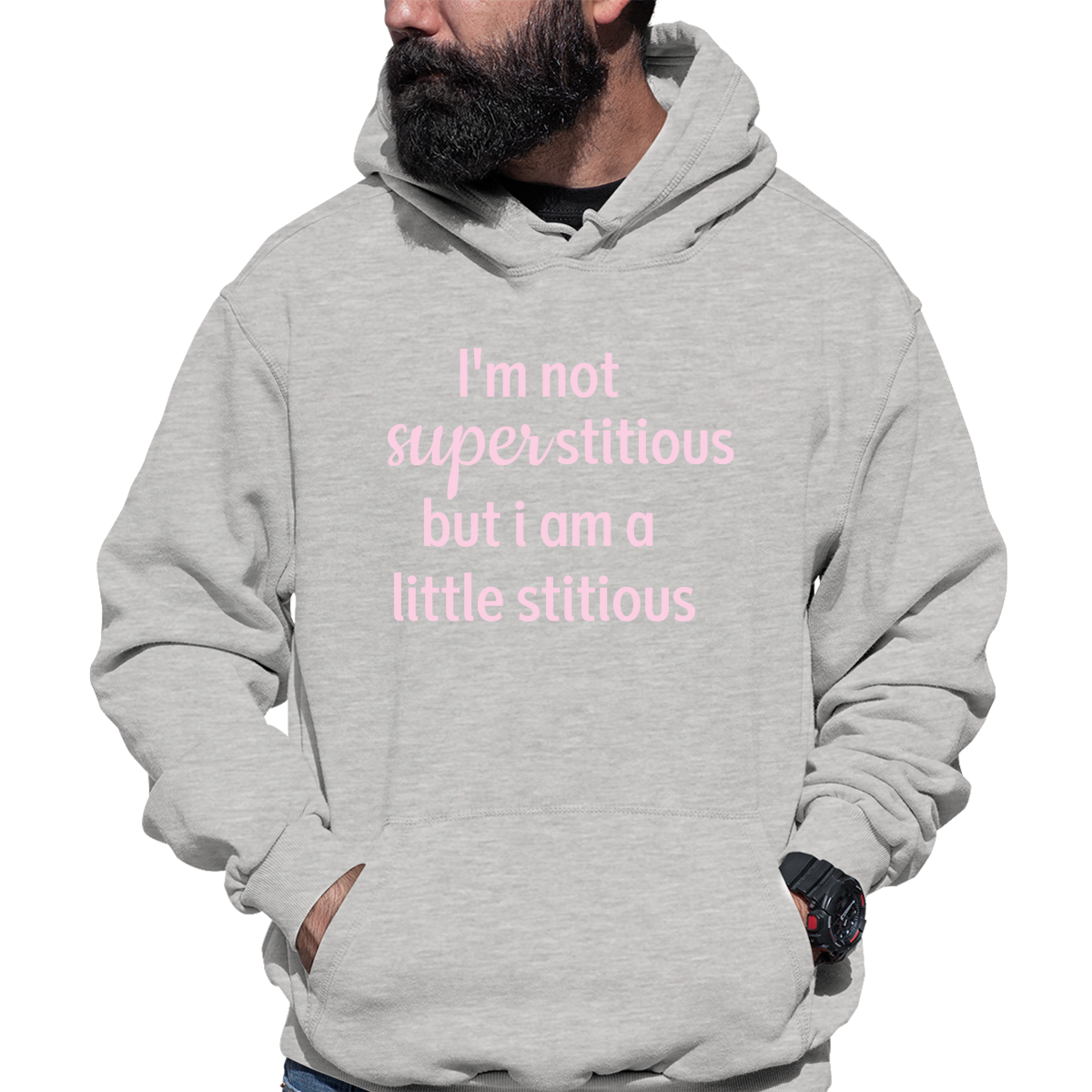 I'm Not Superstitious but I am a Little Stitious Unisex Hoodie | Gray