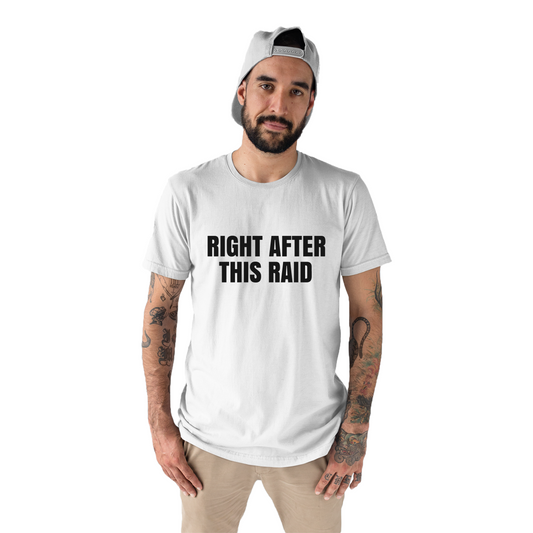 Right After This Raid Men's T-shirt | White