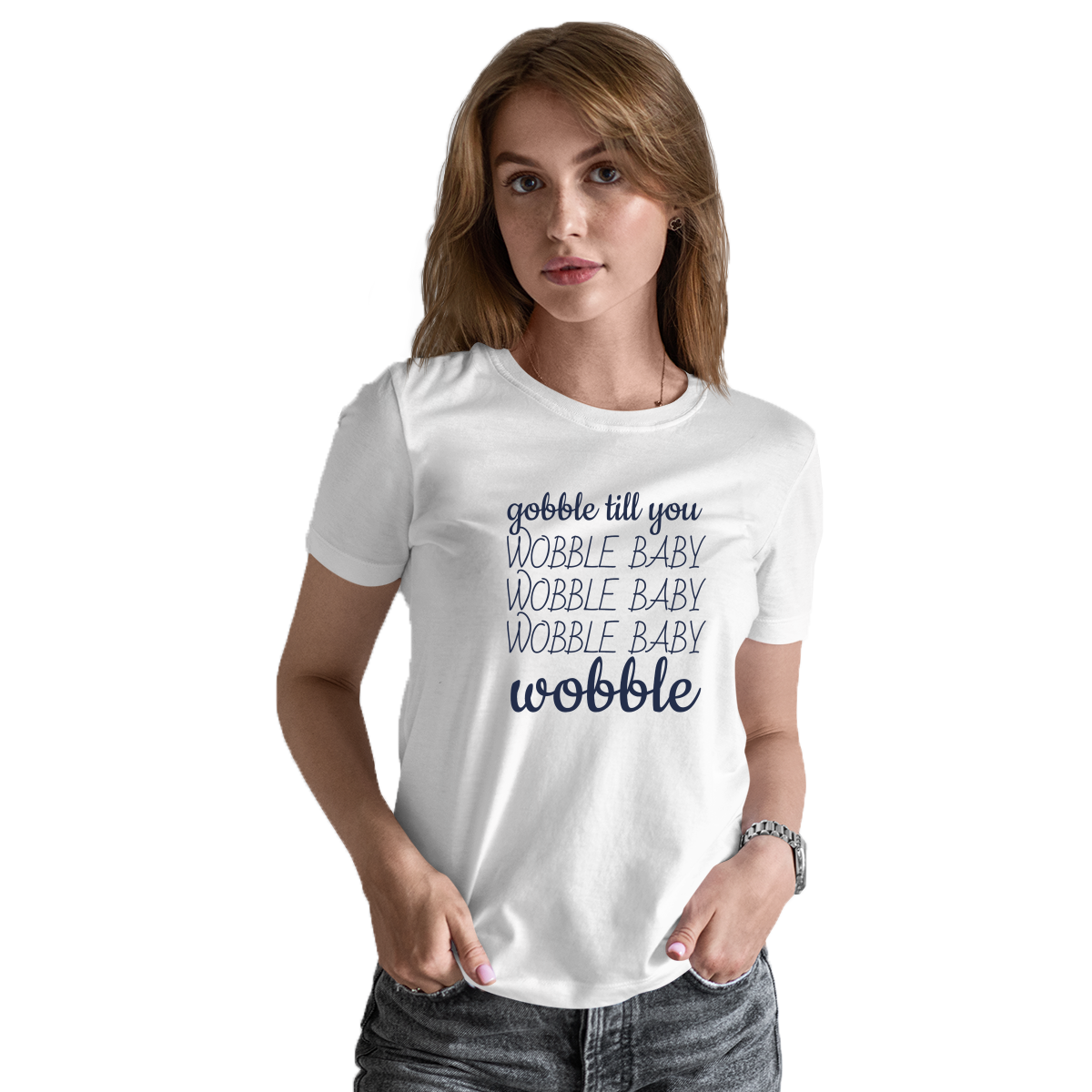Gobble Til You Wobble Women's T-shirt | White
