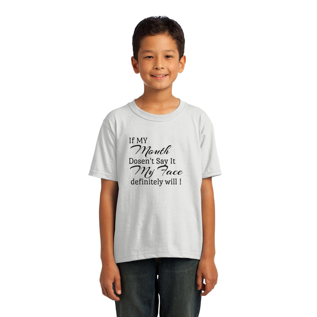 If My Mouth Doesn't Say It My Face Definitely Will  Kids T-shirt | White