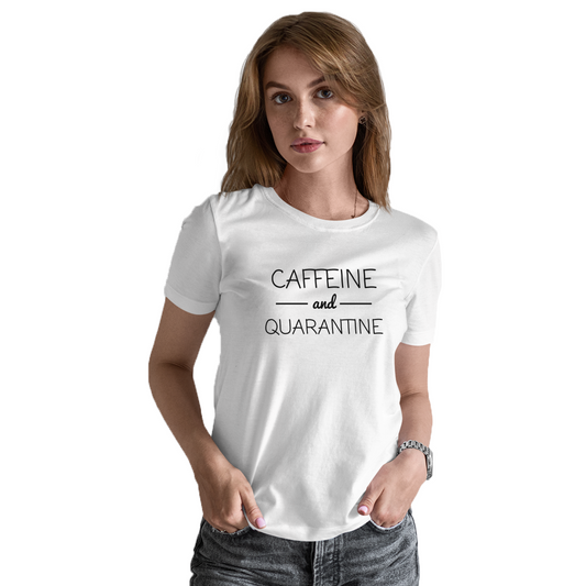 Caffeine and Quarantine Women's T-shirt | White