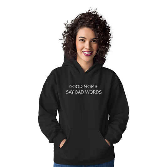 Good Moms Say Bad Words Unisex Hoodie | Black