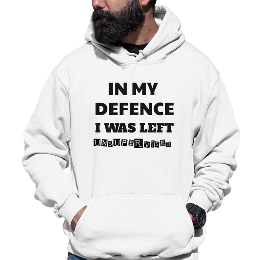 In My Defence I Was Left Unsupervised Unisex Hoodie | White