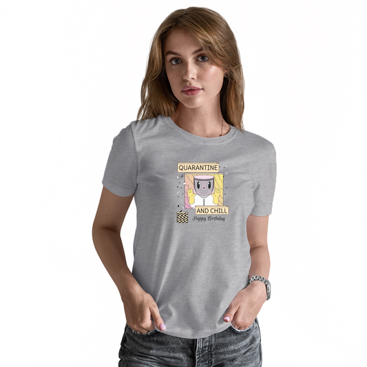 Quarantine and Chill Birthday Women's T-shirt | Gray