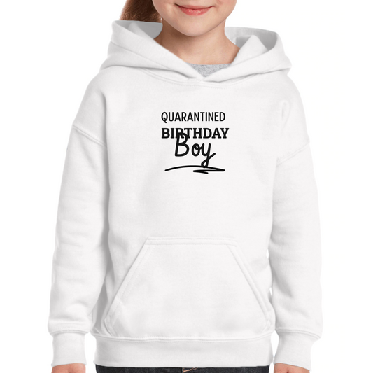 Quarantined Birthday Boy Kids Hoodie | White