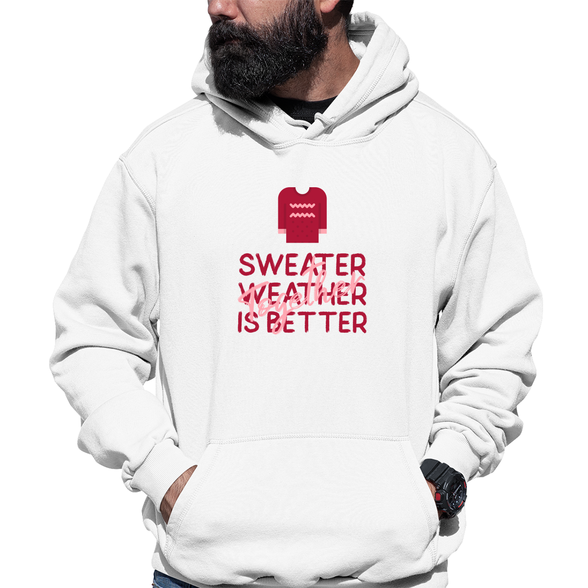 Sweather Weather is Better Together Unisex Hoodie | White