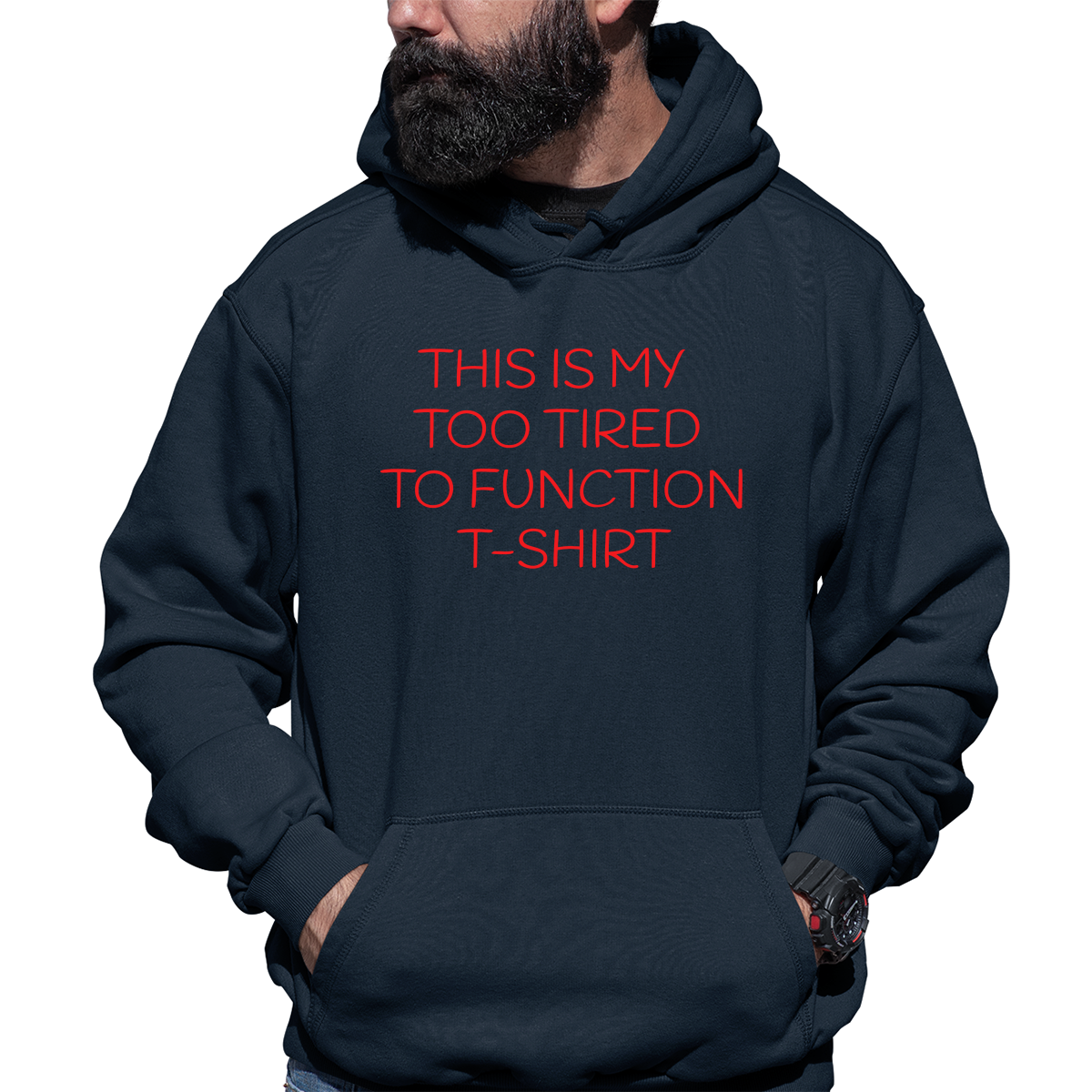 This is my Too Tired to Function Unisex Hoodie | Navy