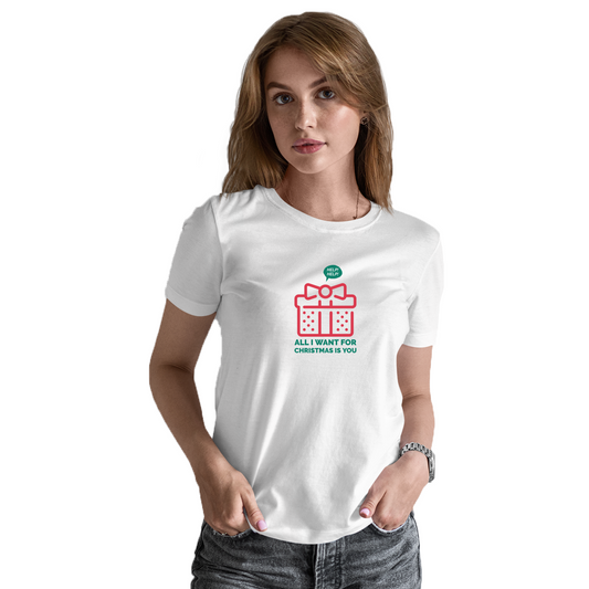 All I Want For Christmas Is You Women's T-shirt | White