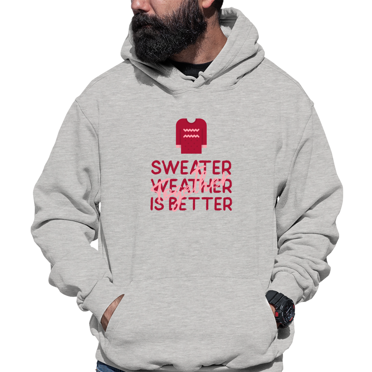 Sweather Weather is Better Together Unisex Hoodie | Gray