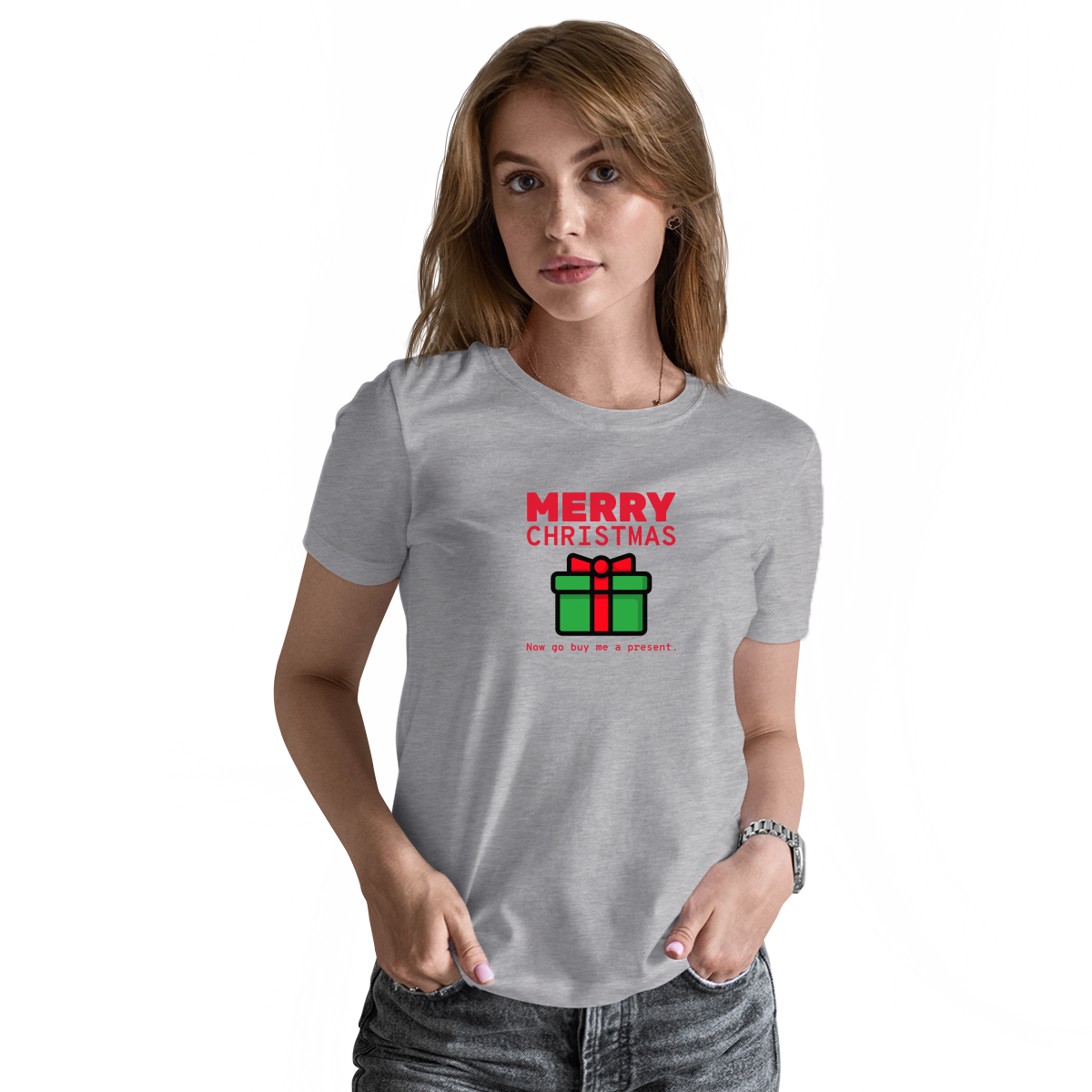 Merry Christmas Now Go Buy Me a Present Women's T-shirt | Gray