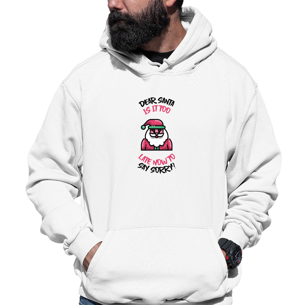 Dear Santa, Is It Too Late to Say Sorry? Unisex Hoodie | White
