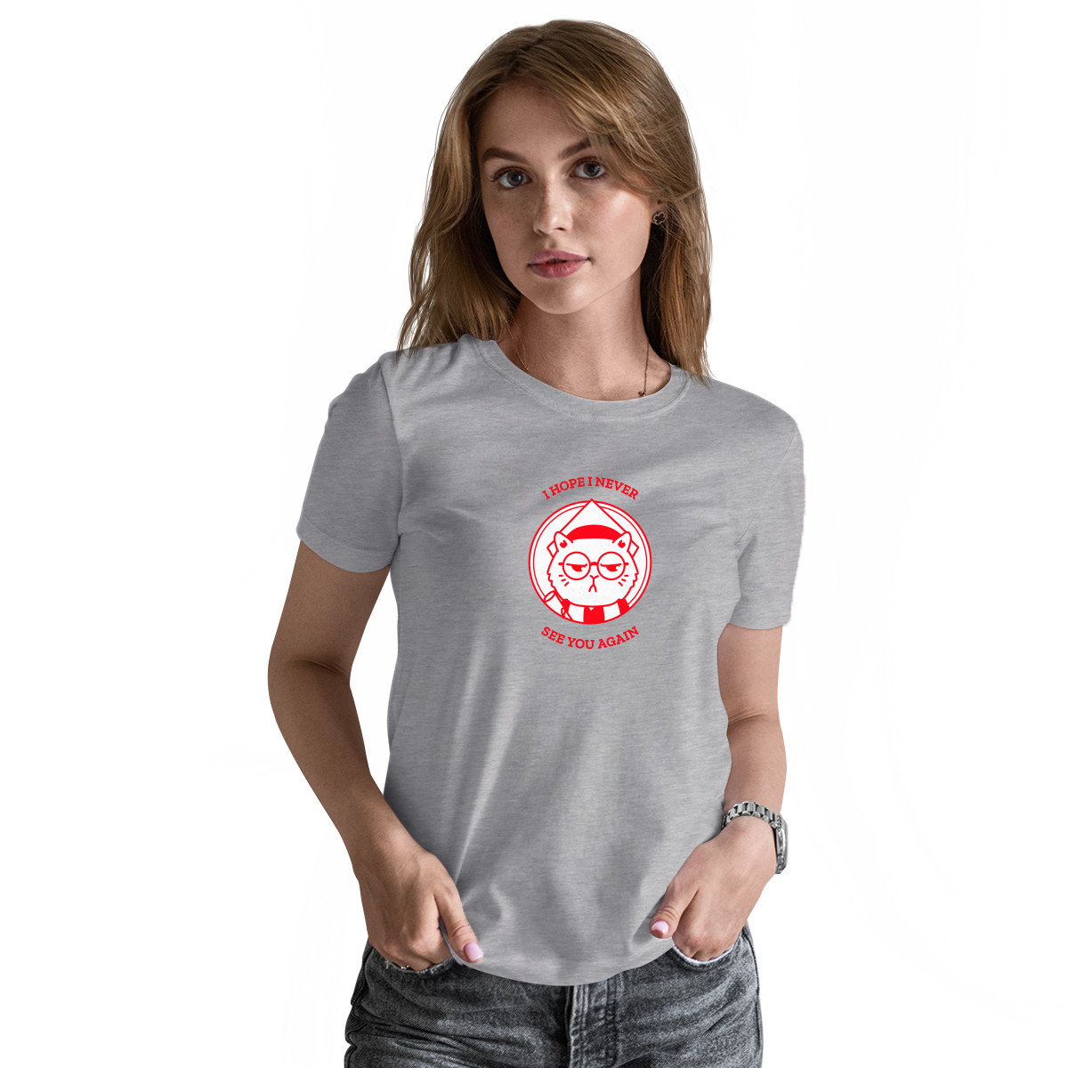 I Hope I Never See You Again Women's T-shirt | Gray