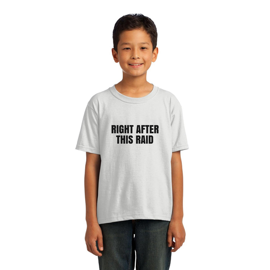 Right After This Raid Kids T-shirt | White