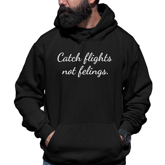 Catch Flights Not Feelings Unisex Hoodie | Black