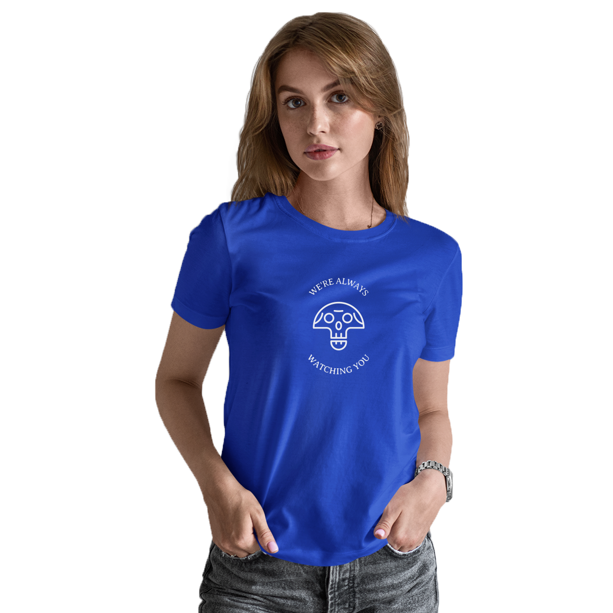 We're Always Watching You Women's T-shirt | Blue